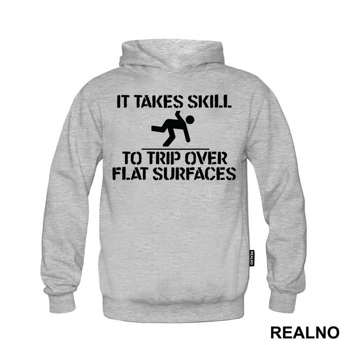 It Takes Skill To Trip Over Flat Surfaces - Humor - Duks