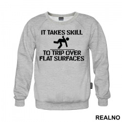 It Takes Skill To Trip Over Flat Surfaces - Humor - Duks It Takes Skill To Trip Over Flat Surfaces - Humor - Duks