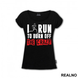I Run To Burn Off The Crazy Red Squares - Trčanje - Running - Majica