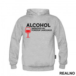 Alcohol Improves My Foreign Language - Humor - Duks Alcohol Improves My Foreign Language - Humor - Duks