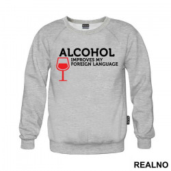 Alcohol Improves My Foreign Language - Humor - Duks Alcohol Improves My Foreign Language - Humor - Duks
