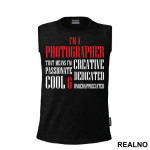 I'm A Photographer - That Means I'm Creative, Passionate, Dedicated, Cool And Underappreciated - Photography - Majica