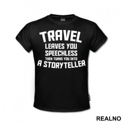 Travel Leaves You Speechless Then Turns You Into A Storyteller - Quotes - Majica
