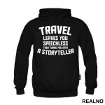 Travel Leaves You Speechless Then Turns You Into A Storyteller - Quotes - Duks