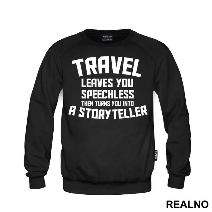 Travel Leaves You Speechless Then Turns You Into A Storyteller - Quotes - Duks