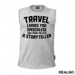 Travel Leaves You Speechless Then Turns You Into A Storyteller - Quotes - Majica