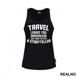 Travel Leaves You Speechless Then Turns You Into A Storyteller - Quotes - Majica