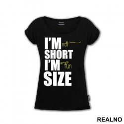 I'm Not Short I'm Fun Size - Humor - Majica I'm Not Short I'm Fun Size - Humor - Majica