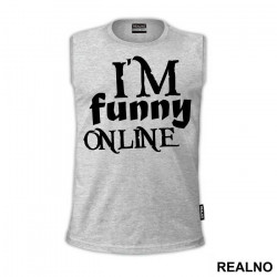 I'm Funny Online - Humor - Majica I'm Funny Online - Humor - Majica