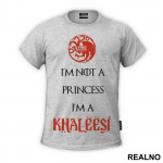 I Am Not Princess I'm Khaleesi Red - House Targaryen - Game Of Thrones - GOT - Majica