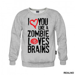 I Love You Like Zombie Loves Brains - Ljubav - Duks I Love You Like Zombie Loves Brains - Ljubav - Duks