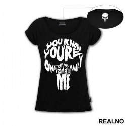 You Know You're One Bad Day Away From Being Me - Punisher - Majica