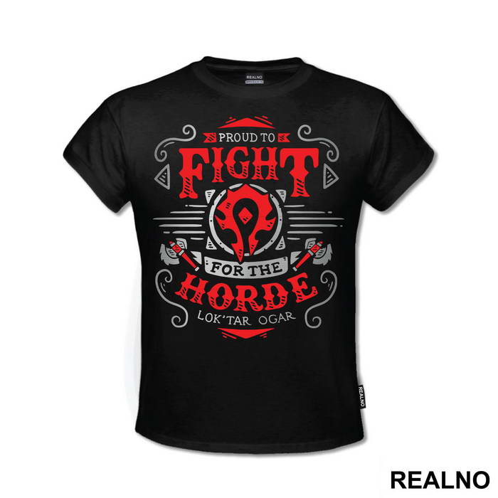 Proud To Fight For The Horde - World of Warcraft - Majica