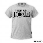 I Like My Music Loud - Muzika - Majica