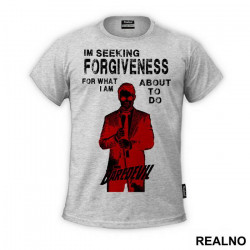 I'm Seeking For Forgiveness For What I'm About To Do - Daredevil - Majica