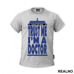 Trust Me I'm A Doctor - Doctor Who - DW - Majica