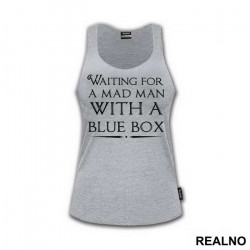 Waiting For The Man With A Blue Box - Doctor Who - DW - Majica