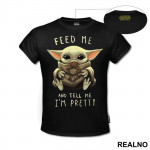 Feed Me And Tell Me I'm Pretty - Yoda - Mandalorian - Star Wars - Majica