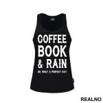 Coffee, Books And Rain, Oh What A Perfect Day - Geek - Majica