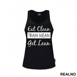 Eat Clean, Train Mean, Get Lean - Trening - Majica Eat Clean, Train Mean, Get Lean - Trening - Majica