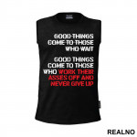 Good Things Come To Those Who Work Their Ass Off And Never Give Up - Trening - Majica