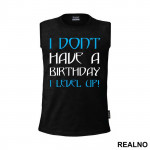 I Don't Have A Birthday, I Level UP - Humor - Majica