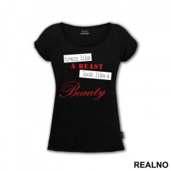 Train Like A Beast, Look Like A Beauty - Trening - Majica Train Like A Beast, Look Like A Beauty - Trening - Majica