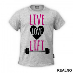 Live, Love, Lift - Trening - Majica Live, Love, Lift - Trening - Majica