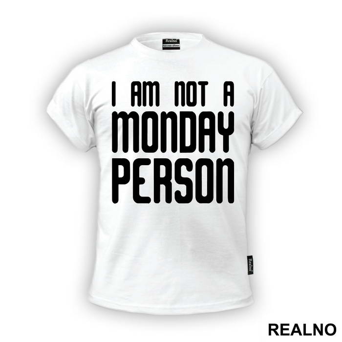 I'm Not A Monday Person - Humor - Majica