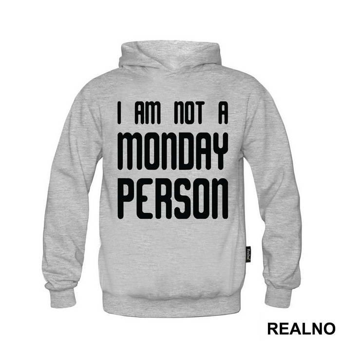 I'm Not A Monday Person - Humor - Duks