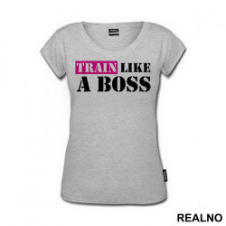 Train Like A Boss - Trening - Majica Train Like A Boss - Trening - Majica