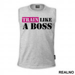 Train Like A Boss - Trening - Majica