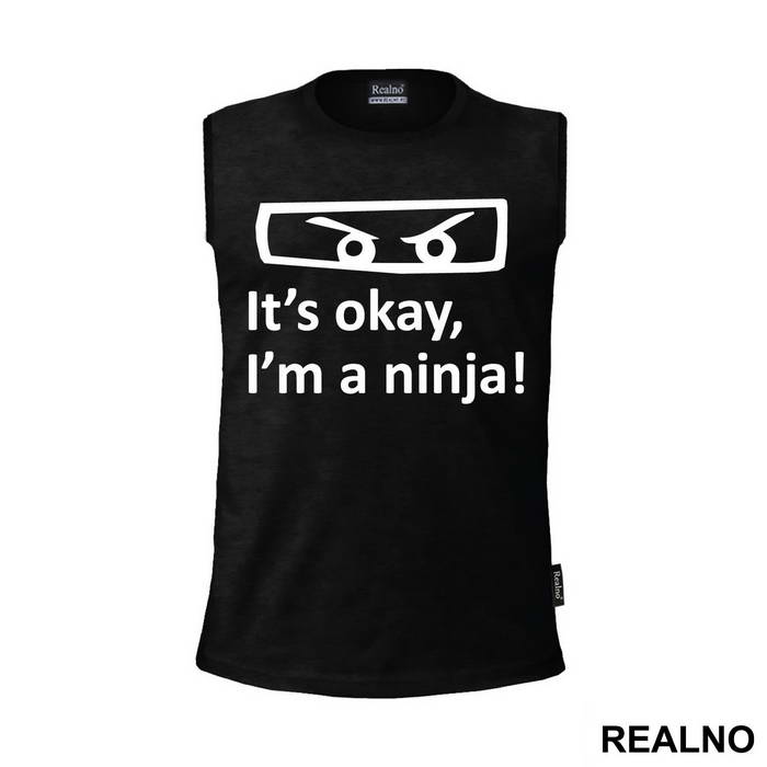 It's Okay, I'm A Ninja - Humor - Majica