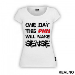 One Day This Pain Will Make Sense - Trening - Majica One Day This Pain Will Make Sense - Trening - Majica