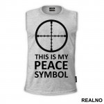 This Is My Peace Symbol - Humor - Majica