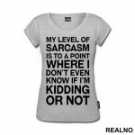 My Level Of Sarcasm - Humor - Majica