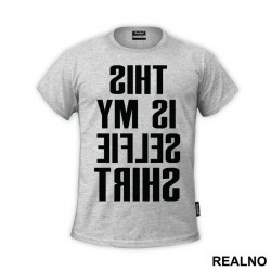 This Is My Selfie Shirt - Humor - Majica