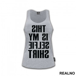 This Is My Selfie Shirt - Humor - Majica