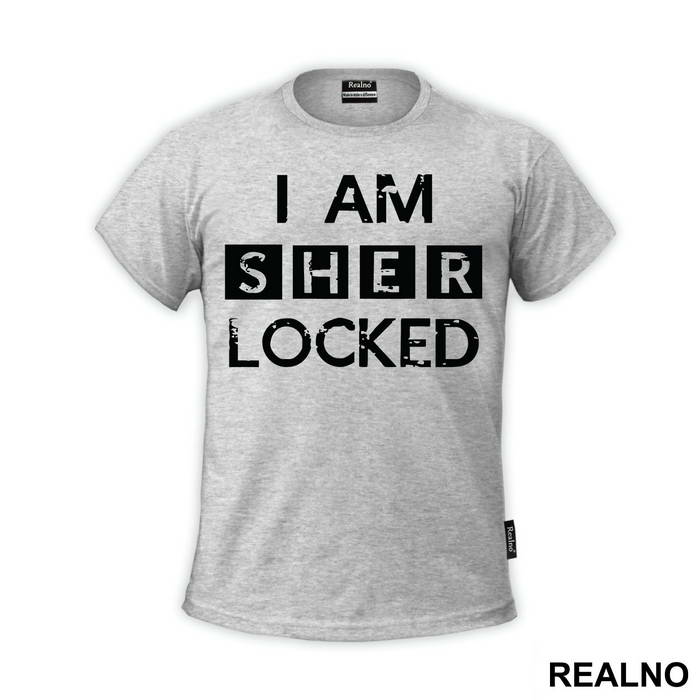 I Am Sher LOCKED - Sherlock Holmes - Majica