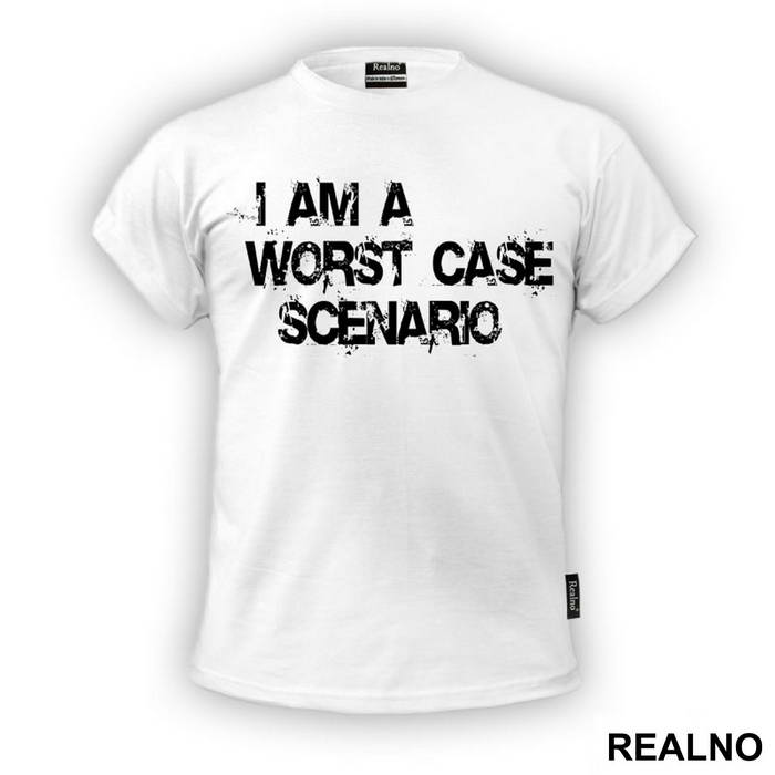 I Am A Worst Case Scenario - Humor - Majica