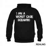 I Am A Worst Case Scenario - Humor - Duks