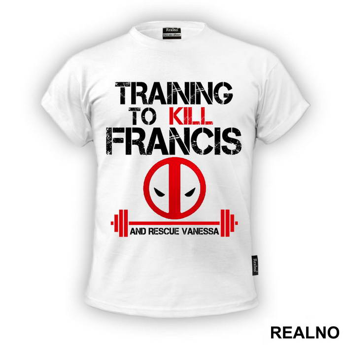 Training To Kill Francis - Trening - Deadpool - Majica