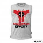 Maximum Effort - Deadpool - Majica