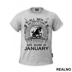 All Men Are Created Equal But Only The Best Are Born In - Horoskop - Majica