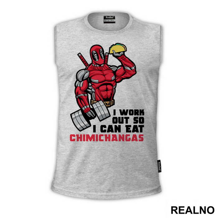 I Work Out So I Can Eat Chimichangas- Trening - Deadpool - Majica