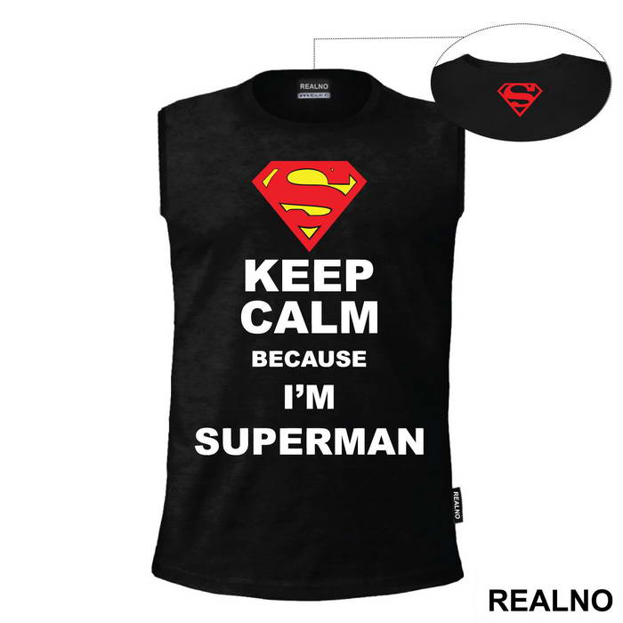Keep Calm Because I'm - Superman - Majica