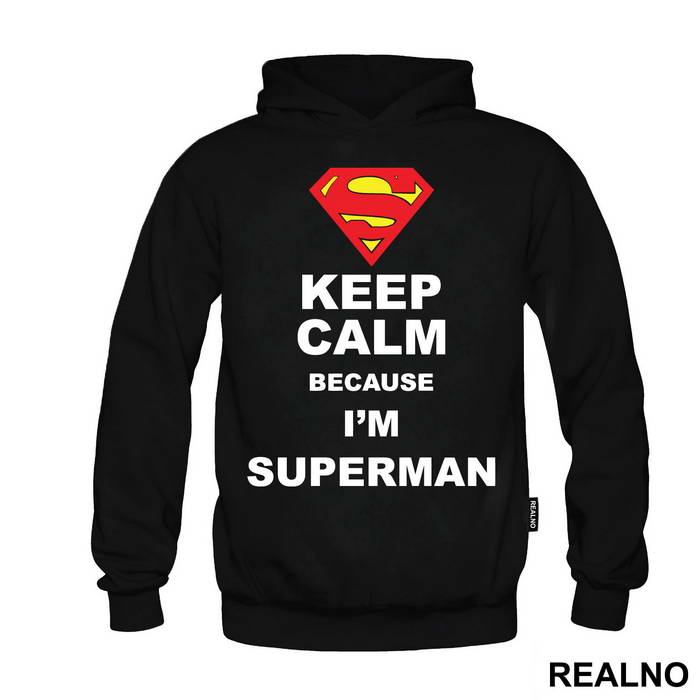 Keep Calm Because I'm - Superman - Duks