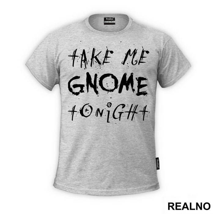 Take Me Gnome Tonight - World Of Warcraft - WOW - Majica