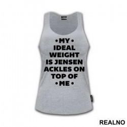 My Ideal Weight is Jensen Ackles On Top Of Me - Supernatural - Majica