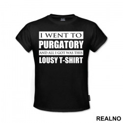 I Went To Purgatory And All I Got Was This Lousy T-Shirt - Supernatural - Majica